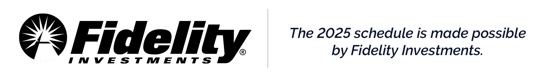 The 2025 schedule is made possible by Fidelity Investments.